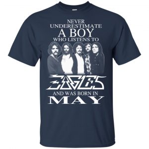 A Boy Who Listens To Eagles And Was Born In May T-Shirts, Hoodie, Tank 16