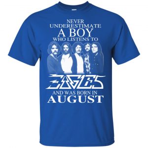 A Boy Who Listens To Eagles And Was Born In August T-Shirts, Hoodie, Tank 15