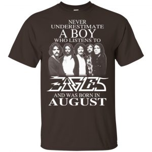 A Boy Who Listens To Eagles And Was Born In August T-Shirts, Hoodie, Tank 17