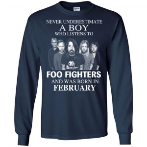 A Boy Who Listens To Foo Fighters And Was Born In February T-Shirts, Hoodie, Tank 19