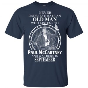 An Old Man Who Listens To Paul McCartney And Was Born In September T-Shirts, Hoodie, Tank 15