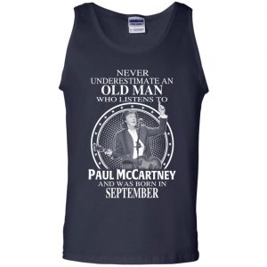 An Old Man Who Listens To Paul McCartney And Was Born In September T-Shirts, Hoodie, Tank 24
