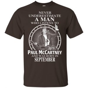 A Man Who Listens To Paul McCartney And Was Born In September T-Shirts, Hoodie, Tank 17