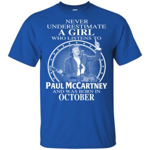 A Girl Who Listens To Paul McCartney And Was Born In October T-Shirts, Hoodie, Tank 16