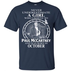 A Girl Who Listens To Paul McCartney And Was Born In October T-Shirts, Hoodie, Tank 17