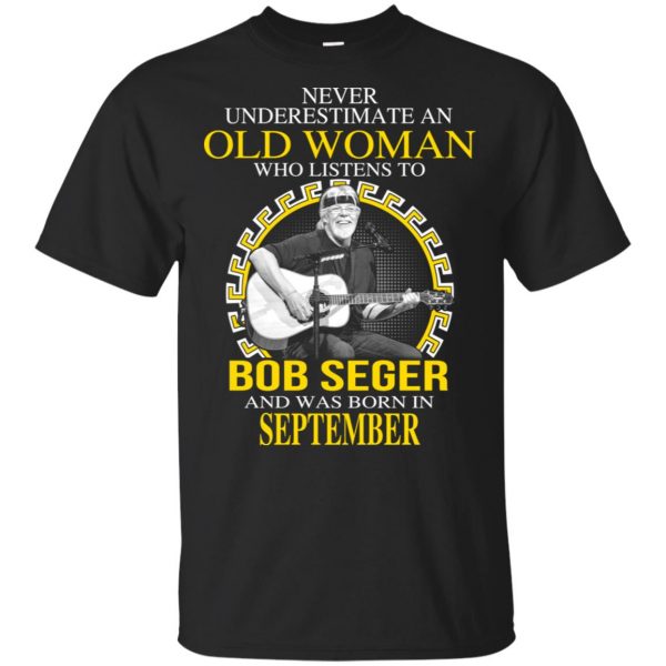 An Old Woman Who Listens To Bob Seger And Was Born In September T-Shirts, Hoodie, Tank 2