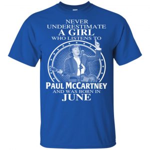 A Girl Who Listens To Paul McCartney And Was Born In June T-Shirts, Hoodie, Tank 16