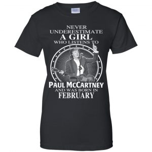 A Girl Who Listens To Paul McCartney And Was Born In February T-Shirts, Hoodie, Tank 22