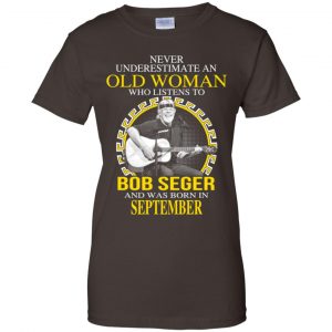 An Old Woman Who Listens To Bob Seger And Was Born In September T-Shirts, Hoodie, Tank 22