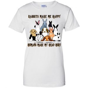 Rabbit Lovers: Rabbits Make Me Happy Humans Make My Head Hurt T-Shirts, Hoodie, Tank 24 Rabbit Lovers: Rabbits Make Me Happy Humans Make My Head Hurt T-Shirts, Hoodie, Tank 24