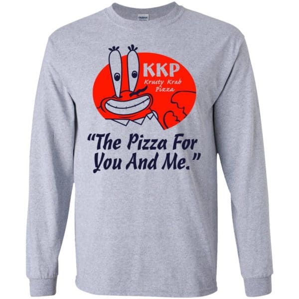 KKP Krusty Krab Pizza The Pizza For You And Me T-Shirts, Hoodie, Tank 6