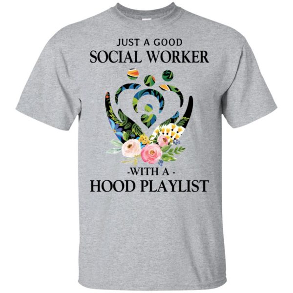 Just A Good Social Worker With A Hood Playlist T-Shirts, Hoodie, Tank 3