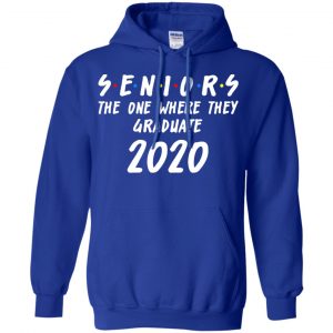 Seniors 2020 The One Where They Graduate Class Of 2020 T-Shirts, Hoodie, Tank 21