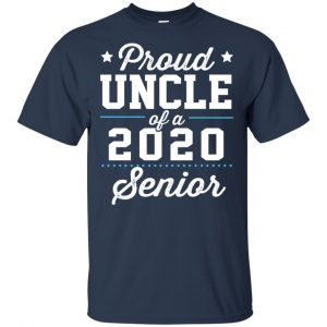 Proud Uncle Of A 2020 Senior Graduation T-Shirts, Hoodie, Tank 16