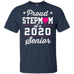 Proud Stepmom Of A 2020 Senior Graduation T-Shirts, Hoodie, Tank 17