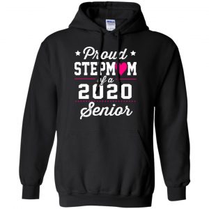 Proud Stepmom Of A 2020 Senior Graduation T-Shirts, Hoodie, Tank 18