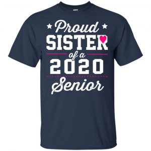 Proud Sister Of A 2020 Senior Graduation T-Shirts, Hoodie, Tank 17