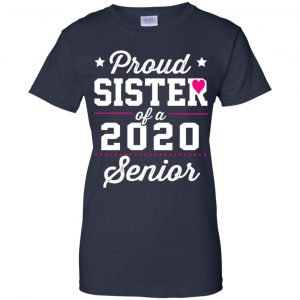Proud Sister Of A 2020 Senior Graduation T-Shirts, Hoodie, Tank 24