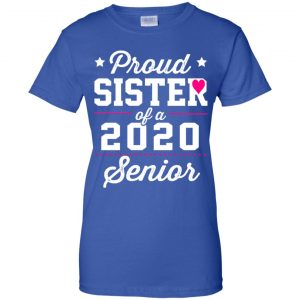 Proud Sister Of A 2020 Senior Graduation T-Shirts, Hoodie, Tank 25
