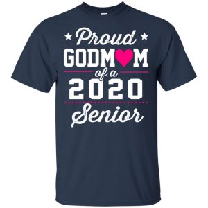 Proud Godmom Of A 2020 Senior Graduation T-Shirts, Hoodie, Tank 17