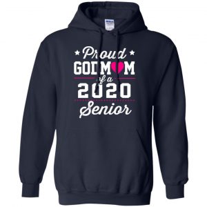 Proud Godmom Of A 2020 Senior Graduation T-Shirts, Hoodie, Tank 19