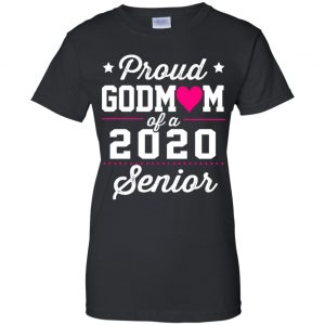 Proud Godmom Of A 2020 Senior Graduation T-Shirts, Hoodie, Tank 22