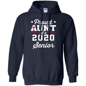 Proud Aunt Of A 2020 Senior Graduation T-Shirts, Hoodie, Tank 19