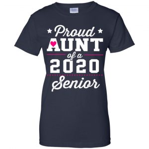 Proud Aunt Of A 2020 Senior Graduation T-Shirts, Hoodie, Tank 24