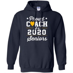 Proud Coach Of A 2020 Senior Graduation T-Shirts, Hoodie, Tank 19