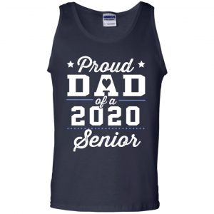 Proud Dad Of A 2020 Senior Graduation T-Shirts, Hoodie, Tank 25