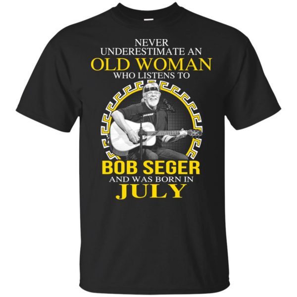 An Old Woman Who Listens To Bob Seger And Was Born In July T-Shirts, Hoodie, Tank 3