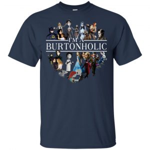 I Am A Burtonholic T-Shirts, Hoodie, Tank 17