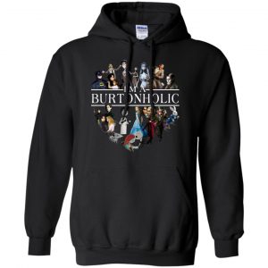 I Am A Burtonholic T-Shirts, Hoodie, Tank 18