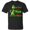 The Grinch: You Smell Like Drama Please Get Away From Me T-Shirts, Hoodie, Tank 2
