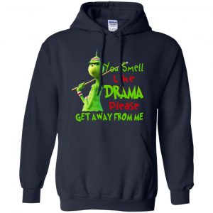 The Grinch: You Smell Like Drama Please Get Away From Me T-Shirts, Hoodie, Tank 19