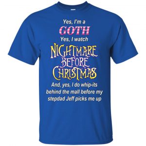 I'm A Goth I Watch Nightmare Before Christmas T-Shirts, Hoodie, Tank 16