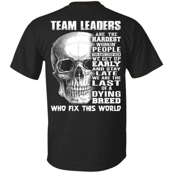 Team Leaders Are The Hardest Workin' People T-Shirts, Hoodie, Tank 3