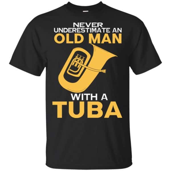 Never Underestimate An Old Man With A Tuba T-Shirts, Hoodie, Tank 3