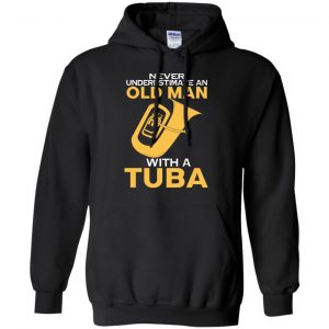 Never Underestimate An Old Man With A Tuba T-Shirts, Hoodie, Tank 20