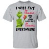 I Will Eat Chick-fil-A Here Or There I Will Eat Chick-fil-A Everywhere T-Shirts, Hoodie, Tank 1