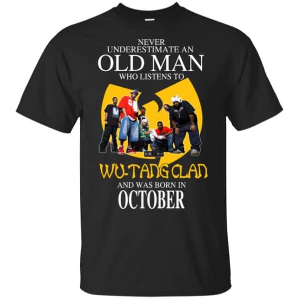 An Old Man Who Listens To Wu-Tang Clan And Was Born In October T-Shirts, Hoodie, Tank 2