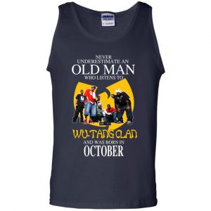An Old Man Who Listens To Wu-Tang Clan And Was Born In October T-Shirts, Hoodie, Tank 24