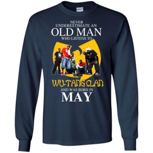 An Old Man Who Listens To Wu-Tang Clan And Was Born In May T-Shirts, Hoodie, Tank 19
