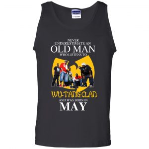 An Old Man Who Listens To Wu-Tang Clan And Was Born In May T-Shirts, Hoodie, Tank 24