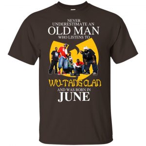 An Old Man Who Listens To Wu-Tang Clan And Was Born In June T-Shirts, Hoodie, Tank 17