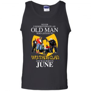 An Old Man Who Listens To Wu-Tang Clan And Was Born In June T-Shirts, Hoodie, Tank 24