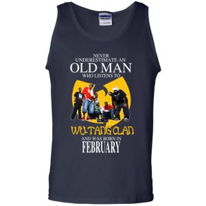 An Old Man Who Listens To Wu-Tang Clan And Was Born In February T-Shirts, Hoodie, Tank 25
