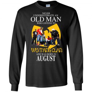 An Old Man Who Listens To Wu-Tang Clan And Was Born In August T-Shirts, Hoodie, Tank 18