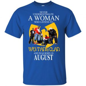 A Woman Who Listens To Wu-Tang Clan And Was Born In August T-Shirts, Hoodie, Tank 16