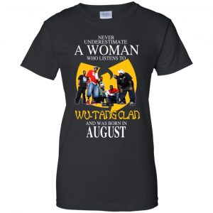 A Woman Who Listens To Wu-Tang Clan And Was Born In August T-Shirts, Hoodie, Tank 22